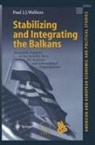 Paul J. J. Welfens, Paul J.J. Welfens - Stabilizing and Integrating the Balkans