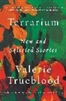 Valerie Trueblood, Trueblood Valerie - Terrarium