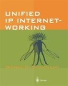 Dhiman D. Chowdhury - Unified IP Internetworking
