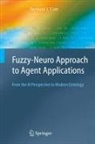 Raymond S. T. Lee, Raymond S.T. Lee - Fuzzy-Neuro Approach to Agent Applications