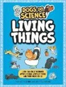 Anna Claybourne, Luke Seguin-Magee - Dogs Do Science: Living Things