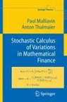 Paul Malliavin, Anton Thalmaier - Stochastic Calculus of Variations in Mathematical Finance