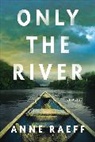 Anne Raeff, Raeff Anne - Only the River