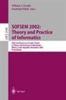 William I. Grosky, Frantisek Plasil - SOFSEM 2002: Theory and Practice of Informatics