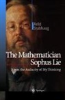Arild Stubhaug - The Mathematician Sophus Lie