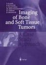 M. Breitenseher, H. Imhof, T. Rand, D. Resnick, P. Ritschl, S. Trattnig - Imaging of Bone and Soft Tissue Tumors