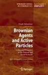 F. Schweitzer, Frank Schweitzer - Brownian Agents and Active Particles