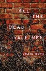 Craig Nova, Nova Craig - All the Dead Yale Men