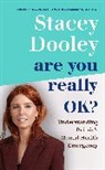Stacey Dooley - Are You Really OK?