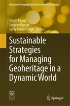 Shruti Kanga, Sanjeev Kumar, Suraj Kumar Singh, Suraj Kumar Singh - Sustainable Strategies for Managing Geoheritage in a Dynamic World