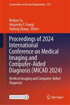 Alejandro F Frangi, Alejandro F. Frangi, Ruidan Su, Yudong Zhang - Proceedings of 2024 International Conference on Medical Imaging and Computer-Aided Diagnosis (MICAD 2024)