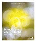 Heinrich Dickerhoff, Willi Rolfes - Dem GLÜCK nachgedacht