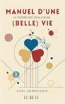 Axel Germanier - Manuel d'une (Belle) Vie