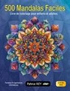 Patrice Rey - 500 Mandalas Faciles