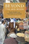 Magnus (University of Sussex) Marsden, Marsden Magnus - Beyond the Silk Roads