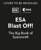 Romolo d'Hipolito, Ben Elcomb, Romolo d'Hipolito - ESA Blast Off! The Big Book of Spacecraft