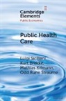 Kurt Brekke, Mathias Kifmann, Kifmann Mathias, Luigi Siciliani, Luigi (University of York) Brekke Siciliani, Siciliani Luigi... - Public Health Care
