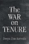 Deepa Das Acevedo - The War on Tenure