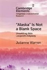 Julianne Warren - Alaska Is Not a Blank Space