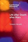Simon (University of Leeds) Hewitt, Hewitt Simon - Life After Death After Marx