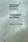 Mahon (University of Sussex) O''brien, O'Brien Mahon - Heidegger on Ethics