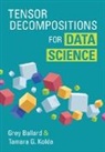 Grey Ballard, Tamara G. Kolda - Tensor Decompositions for Data Science