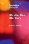 Simon (University of Leeds) Hewitt, Hewitt Simon - Life After Death After Marx