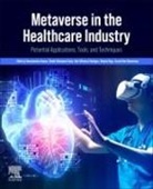 Hemachandran Kannan, Raul Villamarin Rodriguez, Manjeet Rege, Shahid Mohammad Ganie, Suresh Babu Munuswamy - Metaverse in the Healthcare Industry
