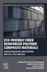 Kozlowski Ryszard M., Alcides Leao, Sanjay Mavinkere Rangappa, Suchart Siengchin - Eco-Friendly Fiber Reinforced Polymer Composite Materials