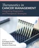 Kuttiappan Anitha, Shvetank Bhatt, Santenna Chenchula - Theranostics in Cancer Management