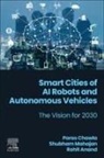 Rohit Anand, Paras Chawla, Shubham Mahajan - Smart Cities of AI Robots and Autonomous Vehicles