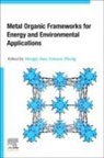 Hongyi Gao, Xiaowei Zhang - Metal Organic Frameworks for Energy and Environmental Applications