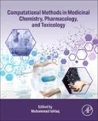 Muhammad Ishfaq - Computational Methods in Medicinal Chemistry, Pharmacology, and Toxicology