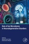 Mukesh Kumar Yadav, Balachandar Vellingiri - Role of Gut Microbiome in Neurodegenerative Disorders