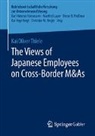 Kai Oliver Thiele - The Views of Japanese Employees on Cross-Border M&As