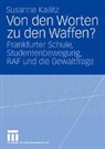 Susanne Kailitz - Von den Worten zu den Waffen?