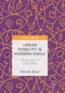 Dennis Zuev - Urban Mobility in Modern China