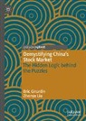 Eric Girardin, Zhenya Liu - Demystifying China's Stock Market