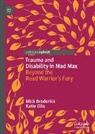 Mick Broderick, Katie Ellis - Trauma and Disability in Mad Max