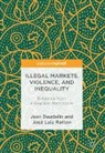Jean Daudelin, José Luiz Ratton - Illegal Markets, Violence, and Inequality