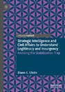 Diane E. Chido - Strategic Intelligence and Civil Affairs to Understand Legitimacy and Insurgency