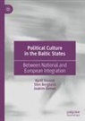 Sten Berglund, Kjetil Duvold, Joakim Ekman - Political Culture in the Baltic States
