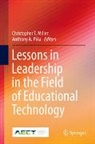Christopher T. Miller, Anthony A. PiÃ±a, Anthony A. Piña - Lessons in Leadership in the Field of Educational Technology