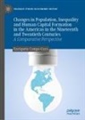 Enriqueta Camps-Cura - Changes in Population, Inequality and Human Capital Formation in the Americas in the Nineteenth and Twentieth Centuries