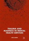 Noël Hunter - Trauma and Madness in Mental Health Services