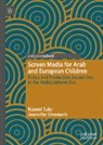 Naomi Sakr, Jeanette Steemers - Screen Media for Arab and European Children