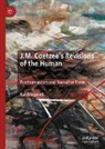 Kai Wiegandt - J.M. Coetzee's Revisions of the Human