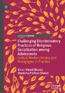 Kiran Vinod Bhatia, Manisha Pathak-Shelat - Challenging Discriminatory Practices of Religious Socialization among Adolescents