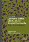 Gary S. Foster, William E. Lovekamp - Cemeteries and the Life of a Smoky Mountain Community