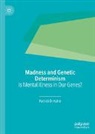 Patrick D. Hahn - Madness and Genetic Determinism